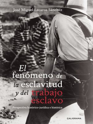 cover image of El fenómeno de la esclavitud y del trabajo esclavo